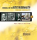 Pictorial History of Chemical Engineering at Purdue University, 1911 - 2011