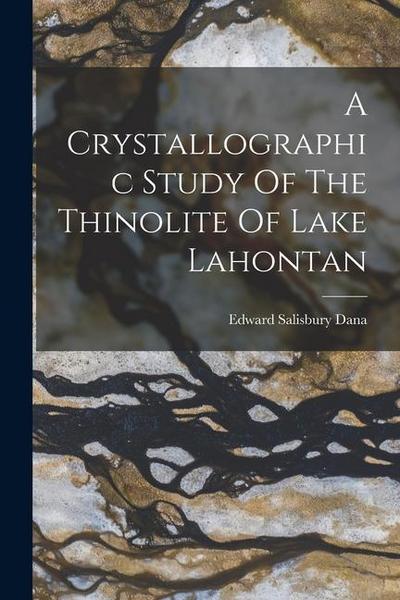 A Crystallographic Study Of The Thinolite Of Lake Lahontan