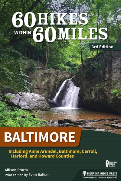 60 Hikes Within 60 Miles: Baltimore
