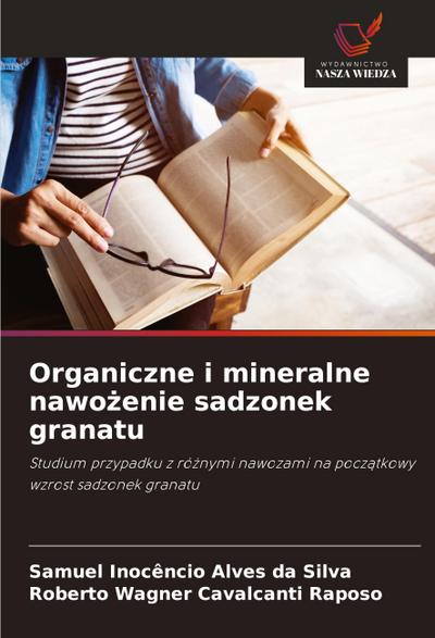 Organiczne i mineralne nawo¿enie sadzonek granatu
