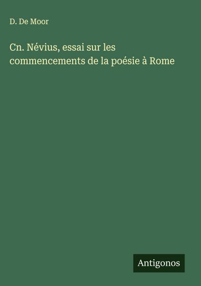 Cn. Névius, essai sur les commencements de la poésie à Rome