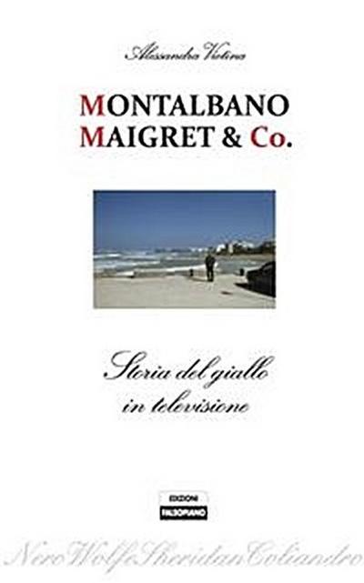 Montalbano, Maigret & Co. Storia del giallo in televisione