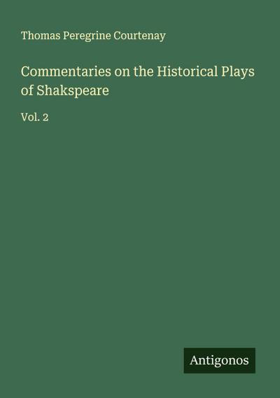 Commentaries on the Historical Plays of Shakspeare