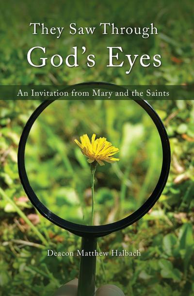 They Saw Through God’s Eyes
