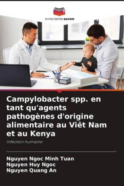 Campylobacter spp. en tant qu’agents pathogènes d’origine alimentaire au Viêt Nam et au Kenya