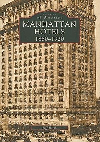 Manhattan Hotels: 1880-1920