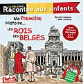 Ma première histoire’ Les rois des Belges