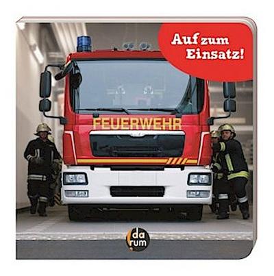 Die Feuerwehr - Auf zum Einsatz!