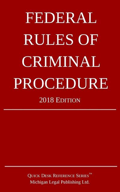 Federal Rules of Criminal Procedure; 2018 Edition