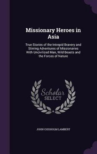 Missionary Heroes in Asia