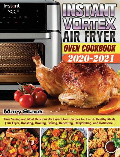Instant Vortex Air Fryer Oven Cookbook 2020-2021