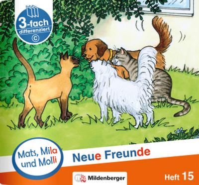 Mats, Mila und Molli - Heft 15: Neue Freunde - C. H.15