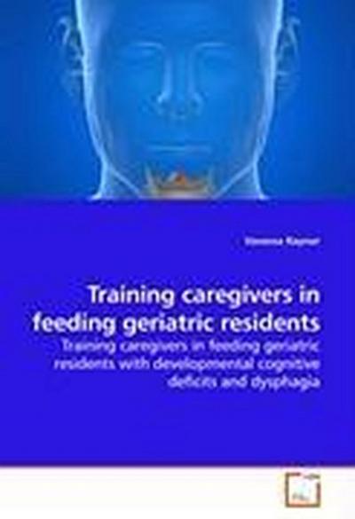 Training caregivers in feeding geriatric residents