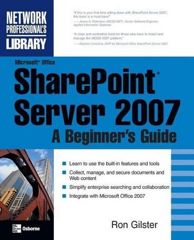 Microsoft(r) Office Sharepoint(r) Server 2007: A Beginner’s Guide