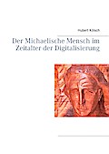 Der Michaelische Mensch im Zeitalter der Digitalisierung