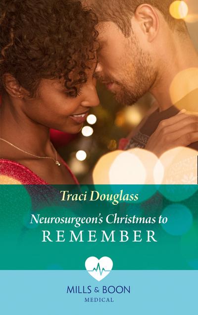 Neurosurgeon’s Christmas To Remember (Mills & Boon Medical) (Royal Christmas at Seattle General, Book 2)