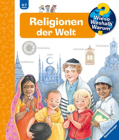 Religionen der Welt (Wieso? Weshalb? Warum?, Band 23)