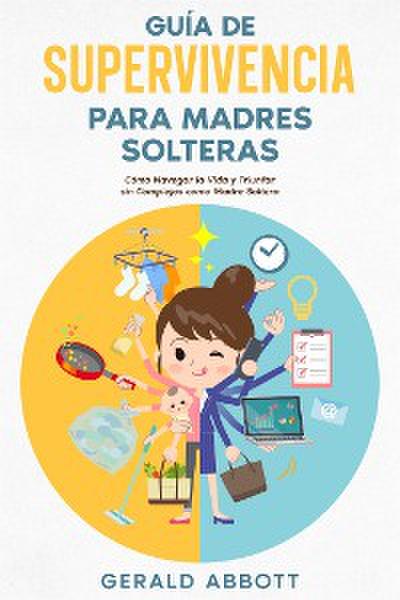 Guía de Supervivencia para Madres Solteras