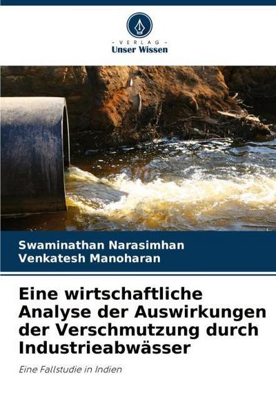 Eine wirtschaftliche Analyse der Auswirkungen der Verschmutzung durch Industrieabwässer