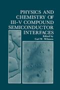 Physics and Chemistry of III-V Compound Semiconductor Interfaces