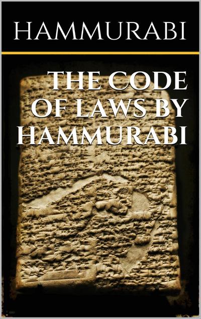 The code of laws by Hammurabi