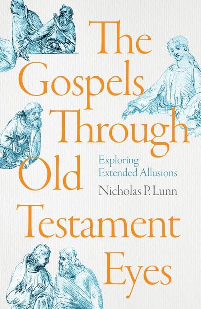 The Gospels Through Old Testament Eyes