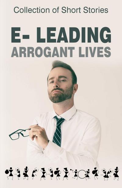 Ralph-Bowman, M: e-leading Arrogant Lives