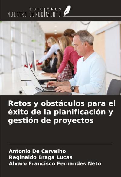 Retos y obstáculos para el éxito de la planificación y gestión de proyectos