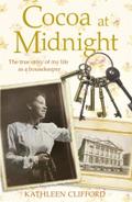 Cocoa At Midnight: The Real Story Of My Time As A Housekeeper Kathleen Clifford Author