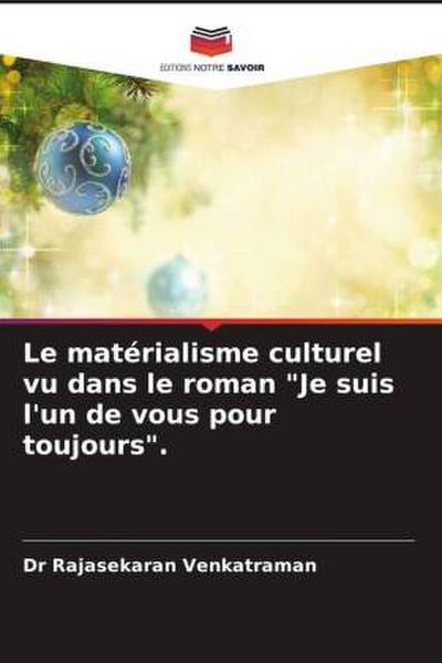 Le matérialisme culturel vu dans le roman "Je suis l’un de vous pour toujours".