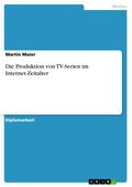 Die Produktion von TV-Serien im Internet-Zeitalter