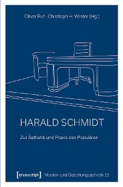 Harald Schmidt – Zur Ästhetik und Praxis des Populären