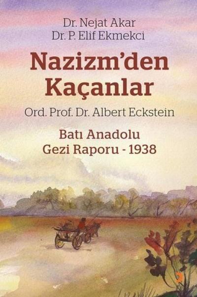 Nazizmden Kacanlar - Bati Anadolu Gezi Raporu 1938