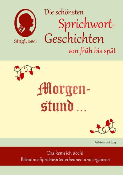 Morgenstund hat Gold im Mund - Die schönsten Sprichwort-Geschichten von früh bis spät