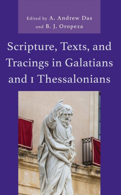 Scripture, Texts, and Tracings in Galatians and 1 Thessalonians