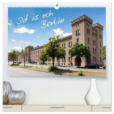 Dit is och Berlin (hochwertiger Premium Wandkalender 2025 DIN A2 quer), Kunstdruck in Hochglanz