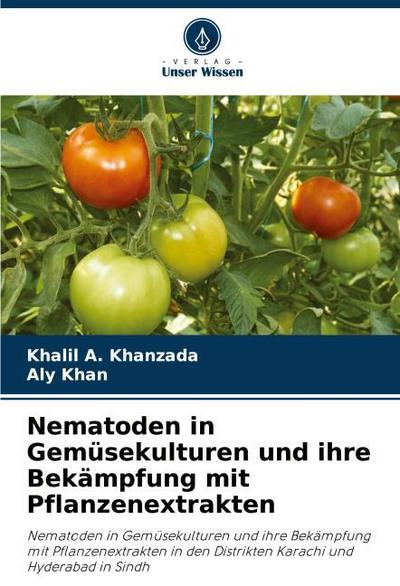 Nematoden in Gemüsekulturen und ihre Bekämpfung mit Pflanzenextrakten