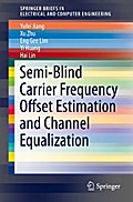 Semi-Blind Carrier Frequency Offset Estimation and Channel Equalization