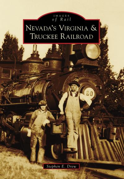 Nevada’s Virginia & Truckee Railroad