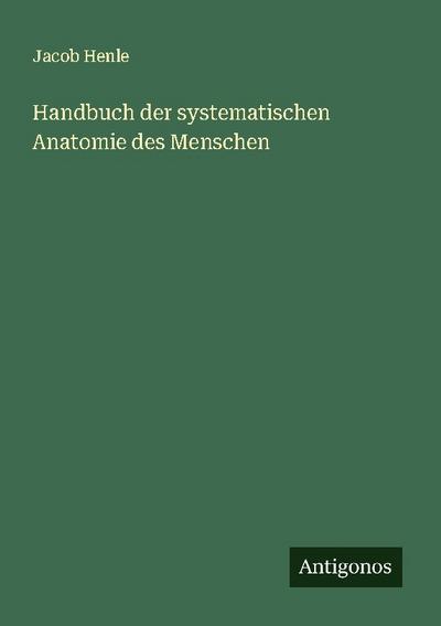 Handbuch der systematischen Anatomie des Menschen