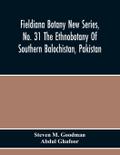 Fieldiana Botany New Series, No. 31 The Ethnobotany Of Southern Balochistan, Pakistan
