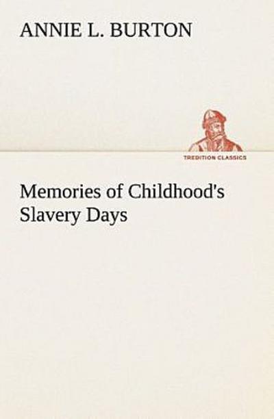 Memories of Childhood’s Slavery Days