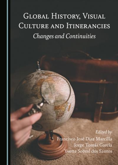 Global History, Visual Culture and Itinerancies
