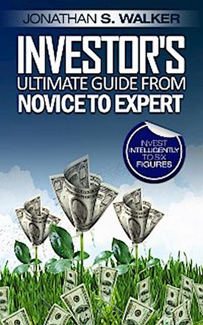 Investor’s Ultimate Guide From Novice to Expert