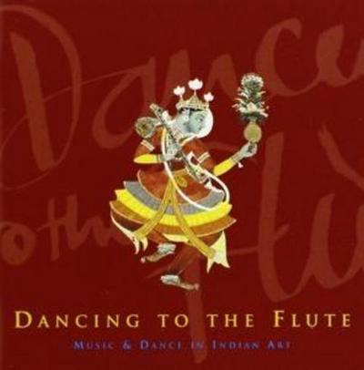 Dancing To The Flute: Music & Dance In Indian Art
