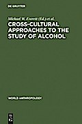 Cross-Cultural Approaches to the Study of Alcohol