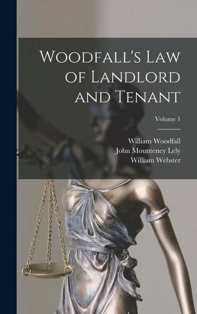 Woodfall’s Law of Landlord and Tenant; Volume 1