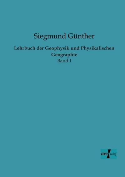 Lehrbuch der Geophysik und Physikalischen Geographie