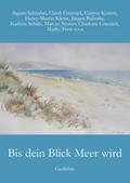Bis dein Blick Meer wird