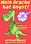 Mein Drache hat Angst! 12 Geschichten um Probleme zu lösen